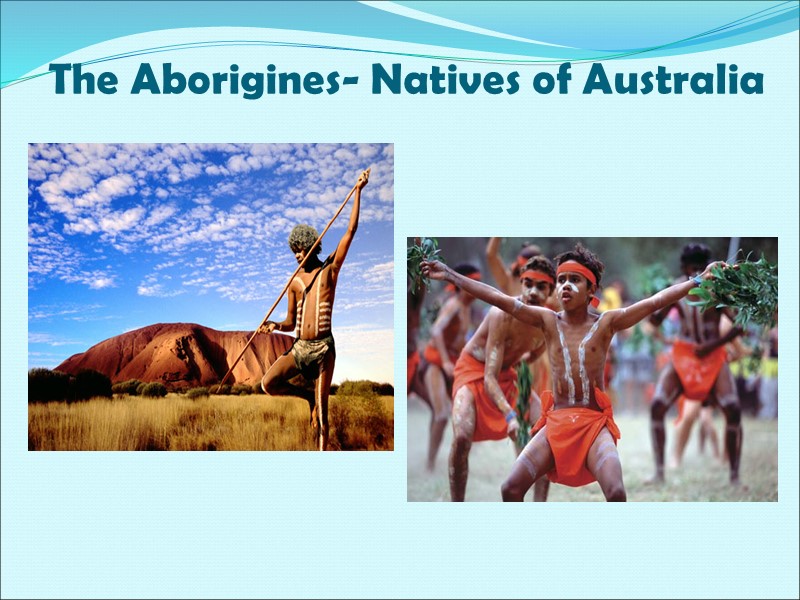 The Aborigines- Natives of Australia